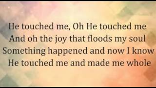 He Touched Me Worship Video [upl. by Eggleston]