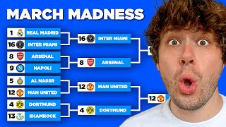 March Madness But with Football Clubs [upl. by Enimzaj]