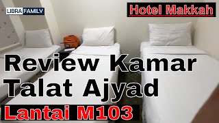 Review Kamar Hotel Talat Ajyad Mekkah Lantai M 103 [upl. by Kirsch]