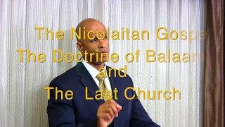 The Nicolaitan Gospel The Doctrine of Balaam and The Last Church [upl. by Einavoj113]