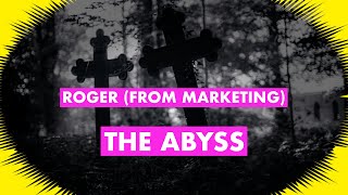 Roger From Marketing  The Abyss Official Lyric MVC [upl. by Nessaj]