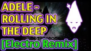 Adele  Rolling In The Deep MetroGnome Remix [upl. by Blain87]