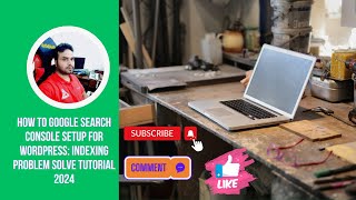 How to Google Search Console Setup for WordPress Indexing Problem Solve Tutorial 2024 [upl. by Kiefer]
