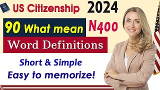 Full 90 WordVocabulary Definitions for New form N400 US Citizenship Interview 2024 Memorize easily [upl. by Tonnie620]