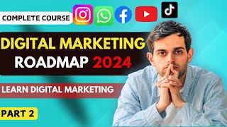 Digital Marketing Roadmap 2024 FASTEST Way to Learn Digital Marketing amp Get Job PART 2 FULL GUIDE [upl. by Kolnick]