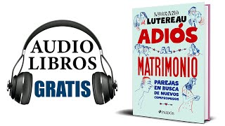 Adiós al matrimonio Audiolibro Luciano Lutereau [upl. by Saxet]