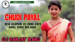 New Ho Munda Dj Song 2024 Chudi Payal New Nagpuri Dj Song 2024 Dj Sanjay Babu Buruikuti Ho Dj Song [upl. by Merry38]