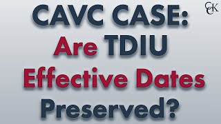 CAVC Case Are TDIU Effective Dates Preserved [upl. by Pavia]