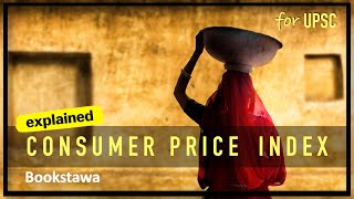 CPI  Consumer Price Index  Indian Economy for UPSC [upl. by Vtarj]