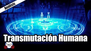 Fullmetal Alchemist Brotherhood  Opinión  LA TRANSMUTACIÓN HUMANA [upl. by Eelyab]