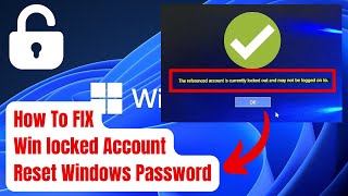 Easy Fixes for Referenced Account is Currently Locked and May Not Be Logged On  Reset Password [upl. by Fredek]