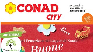 VOLANTINO CONAD dal 11 al 26 dicembre 2023 anteprima [upl. by Labannah]