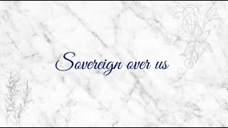 Sovereign over us Lyrics [upl. by Dich735]