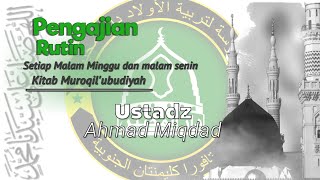 Pengajian rutin muroqil ubudiyah ustahmad miqdad [upl. by Aliehs346]