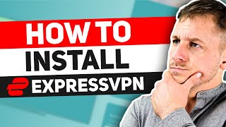 How to Install ExpressVPN in 2024  ExpressVPN Tutorial [upl. by Dnalyaw]