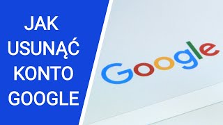 Jak usunąć konto Google [upl. by Nicolella]