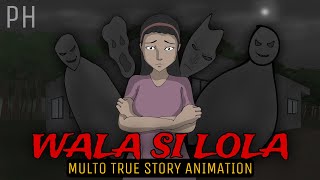 WALA SI LOLA  Multo True Story Animation [upl. by Kiersten]