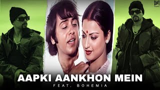 AAPKI AANKHON MEIN Feat BOHEMIA Remix  SoulMix 1m Mashup [upl. by Renaldo]