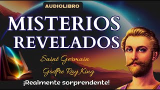 MISTERIOS REVELADOS ✨ SAINT GERMAIN Audiolibro completo en Español Voz Humana Godfre Ray King [upl. by Ainel]