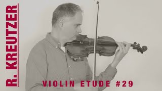 R Kreutzer Violin Etude no 29 from 42 Caprices and Studies by Violinexplorer [upl. by Slayton]