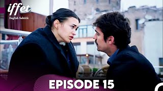 Iffet  Episode 15 English Subtitles [upl. by Misti587]