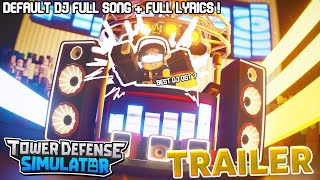 Overwerk  Default DJ Full Song  Full Lyrics  Tower Defense Simulator OST [upl. by Laryssa]