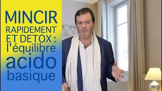 MINCIR RAPIDEMENT ET DETOX  léquilibre acido basique [upl. by Ainerol56]