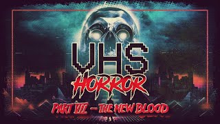 VHS Horror VII THE NEW BLOOD Horrorsynth  Darksynth  Horrorwave Halloween Mix [upl. by Veronike]