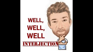 Well Well Well  Interjections 268 Two Meanings  English Tutor Nick P [upl. by Ellehsim]