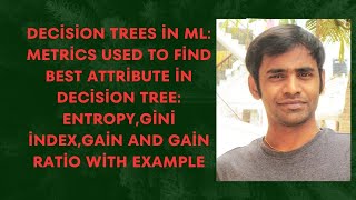 11 Decision Trees in ML Metrics to find best attribute of decision tree with examplepart 1 [upl. by Marceau]