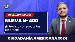 Entrevista sin orden con la nueva N400  Ciudadanía americana 2024 [upl. by Rafa]