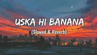 Uska Hi Banana Arijit Singh Slowed amp Reverb Play Bass [upl. by Yleen465]