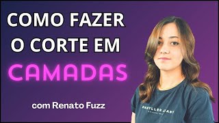 Como fazer o CORTE EM CAMADAS Com Renato Fuzz [upl. by Jamie]