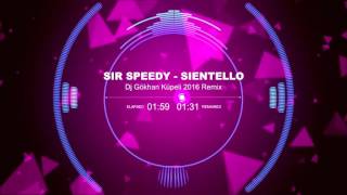 Speedy  Sientello  Dj Gökhan Küpeli 2016 Remix [upl. by Aidnyl]