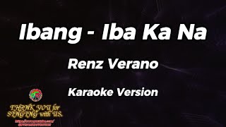 Ibang  Iba Ka Na  Renz Verano  Karaoke Version [upl. by Lolanthe]