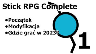 Stick RPG Complete 1  Początek modyfikacje i gdzie zagrać w 2023 [upl. by Zebadiah]