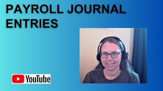 Overview of Payroll Journal Entries [upl. by Annovad485]