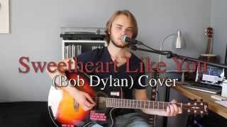 Sweetheart Like You Bob Dylan Cover [upl. by Wallack745]