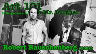 Robert Rauschenberg 2022  Art 101 [upl. by Eilla]