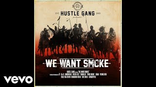 Hustle Gang  Want Smoke Audio ft London Jae Yung Booke Dro TI [upl. by Anitsugua]