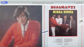 Mirko Kodic  Pirocanski sa sa  Audio 1984 [upl. by Suoilenroc]