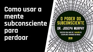 O Poder do Subconsciente  CAPÍTULO 17 AUDIOLIVRO [upl. by Adnowat]