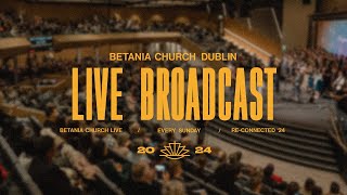 LIVE BetaniaChurchDublin [upl. by Dorison]