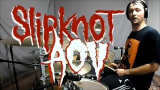 SLIPKNOT  AOV  Drum Cover [upl. by Zabrina]