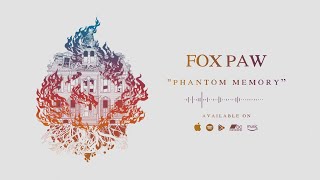 Fox Paw  Phantom Memory [upl. by Margo101]