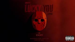 Zany  Lucky You Remix [upl. by Ellienad966]