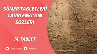 Sümer Tabletleri  Tanrı Enkinin Sözleri  14 Tablet [upl. by Lucilla]