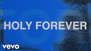 Chris Tomlin  Holy Forever Lyric Video [upl. by Stannwood270]