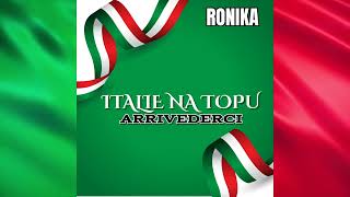 RONIKA  Arrivederci ITALIE NA TOPU PohodariRP [upl. by Areema]