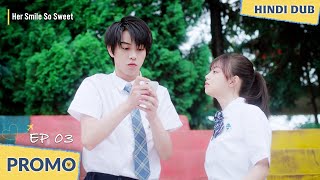 【PROMO】Her Smile So Sweet  EP 03  Heartbreak Alert 😭  Chinese Drama In Hindi Dubbed [upl. by Othelia838]